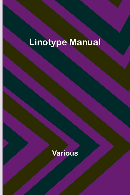 Linotype Manual, (Paperback)