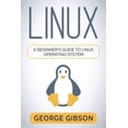 thumbnail image 1 of Linux: A Beginner's Guide to Linux Operating System, (Paperback), 1 of 1