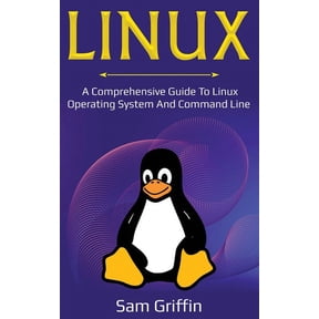Linux: A Comprehensive Guide to Linux Operating System and Command Line, (Hardcover)