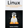 Linux: A complete guide to Linux command line for beginners, and how to ...