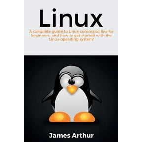 Linux: A complete guide to Linux command line for beginners, and how to get started with the Linux operating system!, (Paperback)