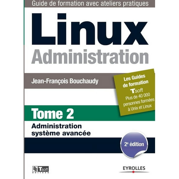 Linux Administration: Tome 2 Administration système avancée, (Paperback)