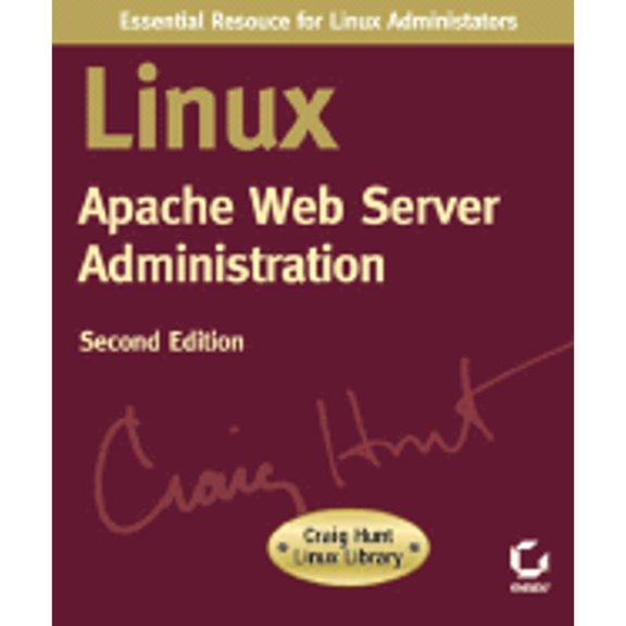 Pre-Owned Linux Apache Web Server Administration, Second Edition (Craig Hunt Linux Library) (Paperback) 0782141374 9780782141375