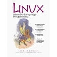 thumbnail image 1 of Pre-Owned Linux Assembly Language Programming [With CDROM] (Paperback) 0130879401 9780130879400, 1 of 1