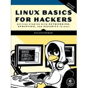 Linux Basics for Hackers, 2nd Edition Getting Started with Networking, Scripting, and Security in Kali, Paperback