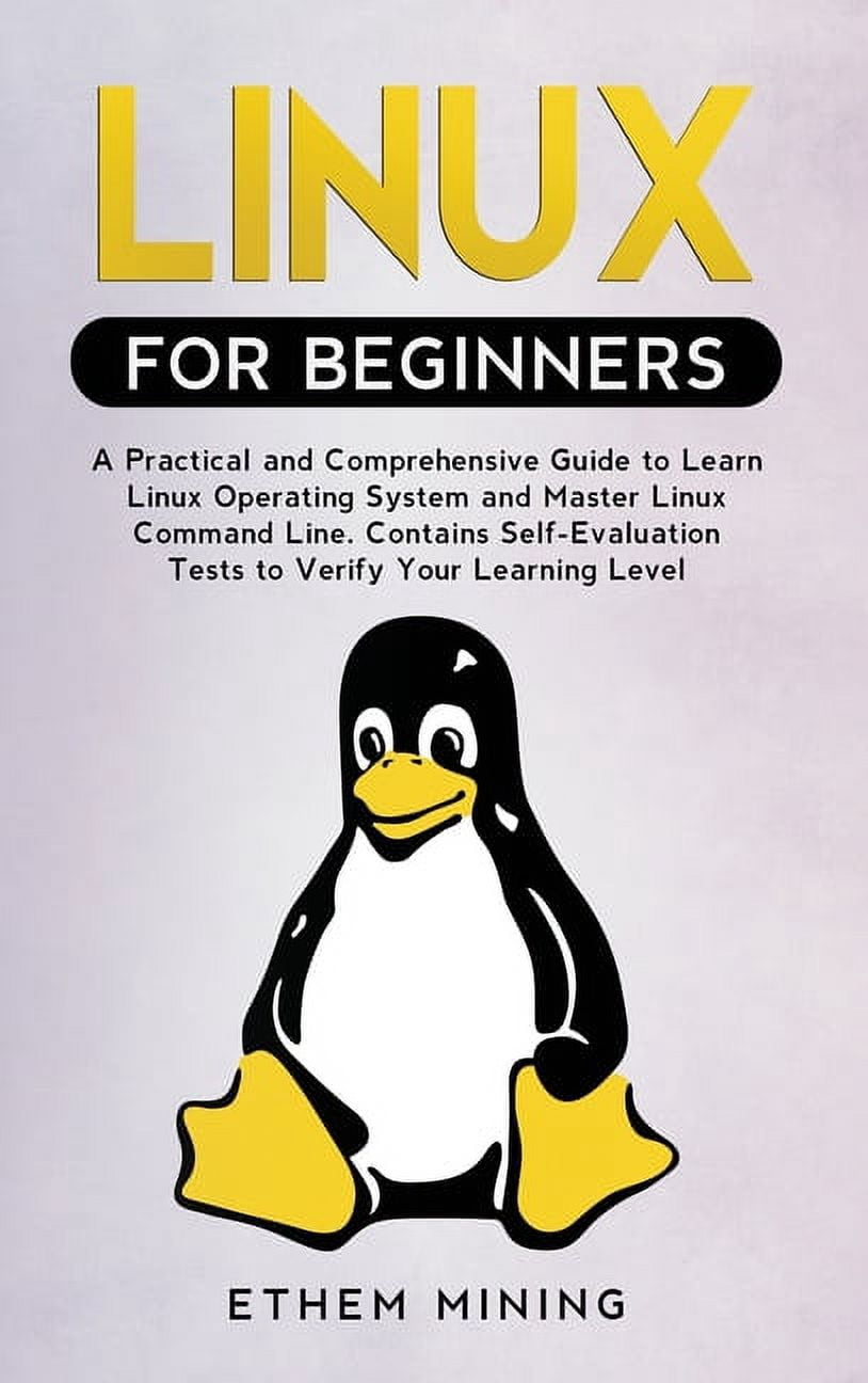 Linux for Beginners: A Practical and Comprehensive Guide to Learn Linux ...