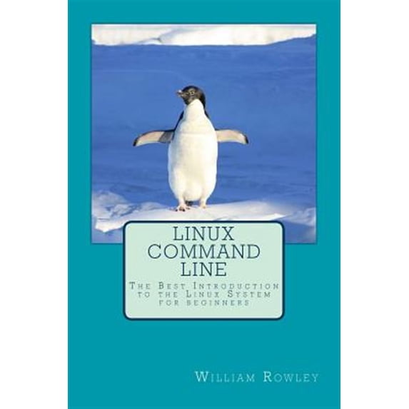 Linux Command Line: The Best Introduction to the Linux System for beginners (Paperback)