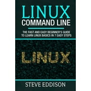 Programming Linux Command Line The fast and easy beginners guide to learn Linux basics in 7 easy steps, Book 2, Paperback