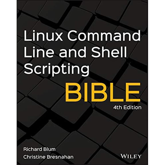Pre-Owned Linux Command Line and Shell Scripting Bible, Fourth Edition (Paperback) by Richard Blum