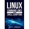 thumbnail image 1 of Linux Command Lines and Shell Scripting: Linux Command Line, Administration, and Shell Scripting for Absolute Beginners (2022 Crash Course for All) (Paperback), 1 of 1
