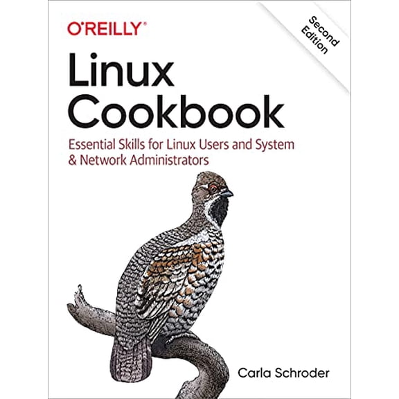 Pre-Owned Linux Cookbook: Essential Skills for Linux Users and System & Network Administrators (Paperback) 1492087165 9781492087168