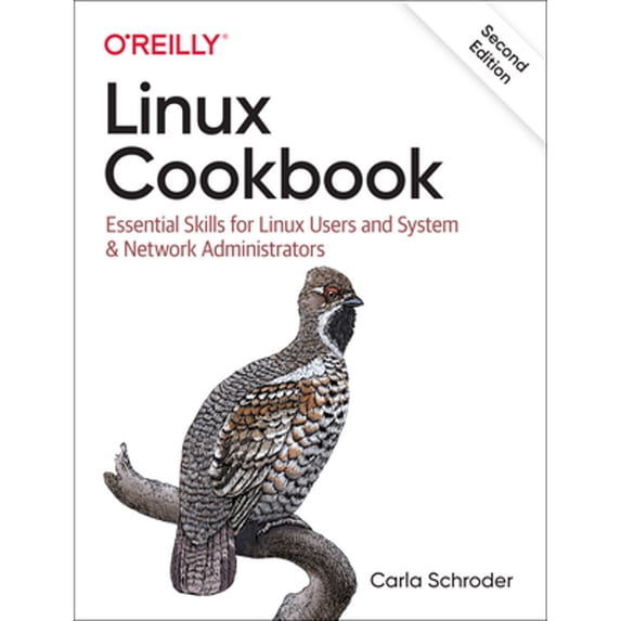 Pre-Owned Linux Cookbook: Essential Skills for Linux Users and System & Network Administrators (Paperback) 1492087165 9781492087168