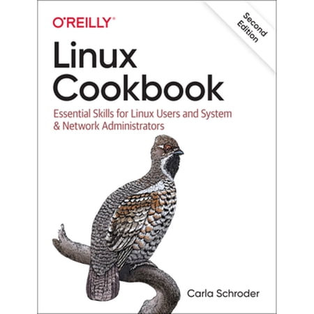 Pre-Owned Linux Cookbook: Essential Skills for Linux Users and System & Network Administrators (Paperback) 1492087165 9781492087168