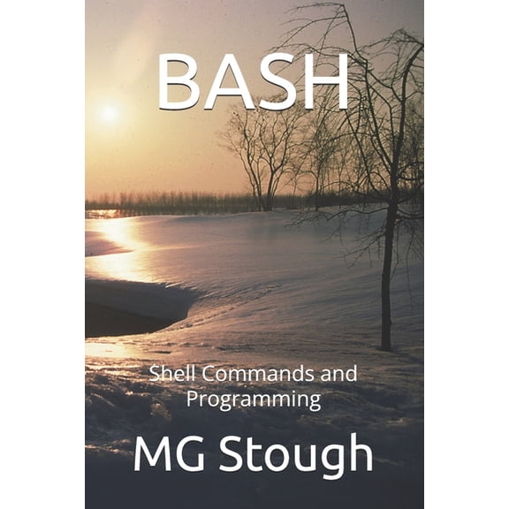 Linux Desktop Mainframe Operating System Bash: Shell Commands and Programming, Book 1, (Paperback)