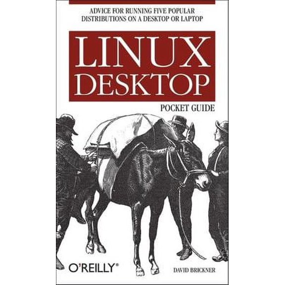 Pre-Owned Linux Desktop Pocket Guide: Advice for Running Five Popular Distributions on a Desktop or Laptop (Paperback) 059610104X 9780596101046