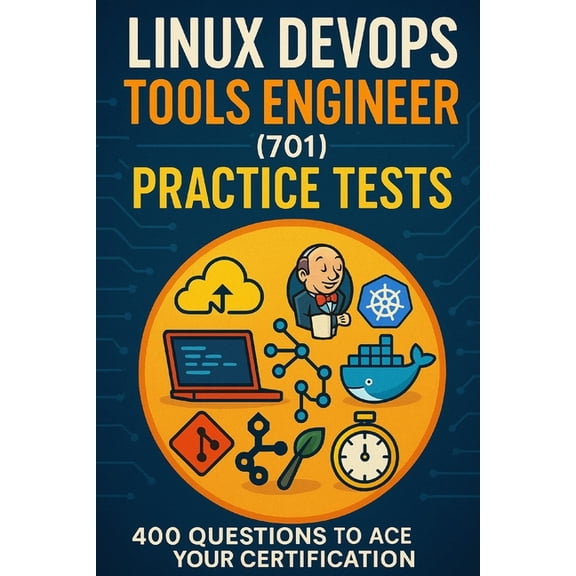 Linux DevOps Tools Engineer (701) Practice Tests: 400 Questions to Ace Your Certification, (Paperback)