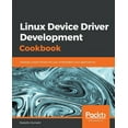 thumbnail image 1 of Linux Device Driver Development Cookbook, (Paperback), 1 of 1