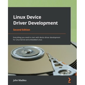 Linux Device Driver Development - Second Edition: Everything you need to start with device driver development for Linux , (Paperback)