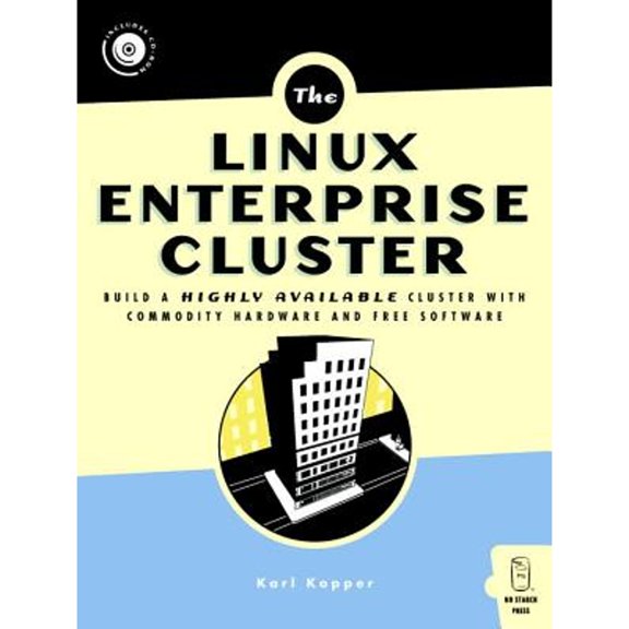Pre-Owned Linux Enterprise Cluster: Build a Highly Available Cluster with Commodity Hardware and Free Software (Paperback) 1593270364 9781593270360