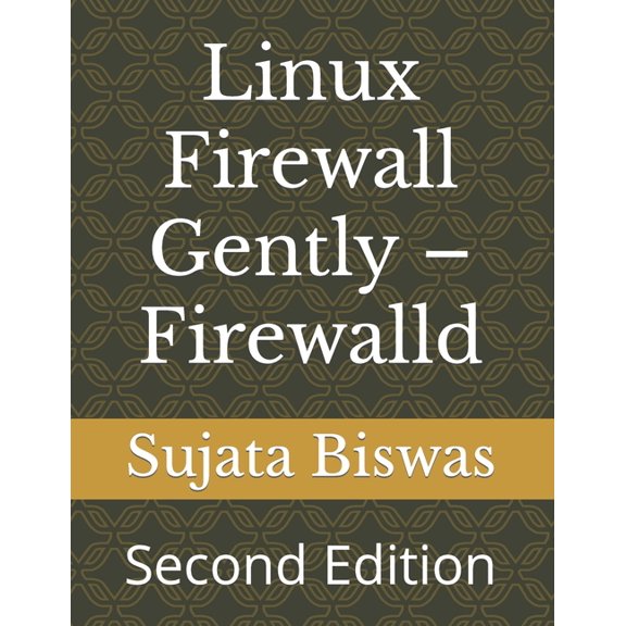Linux Firewall Gently - Firewalld: Second Edition, (Paperback)