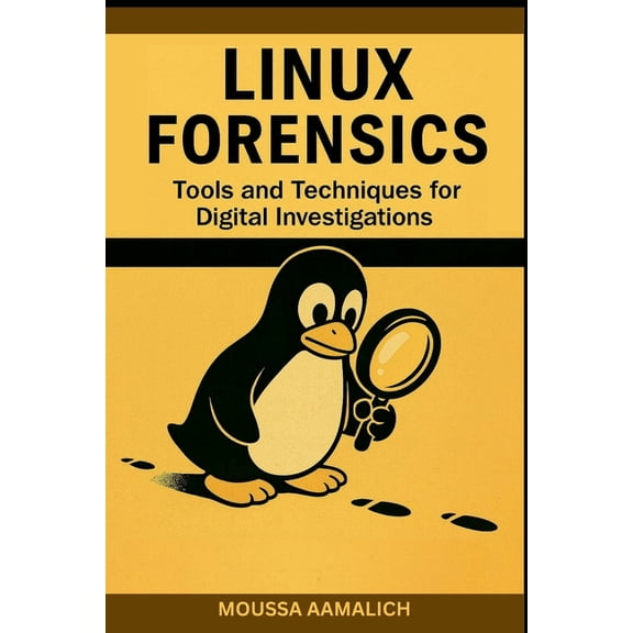 Linux Forensics: Tools and Techniques for Digital Investigations, (Paperback)
