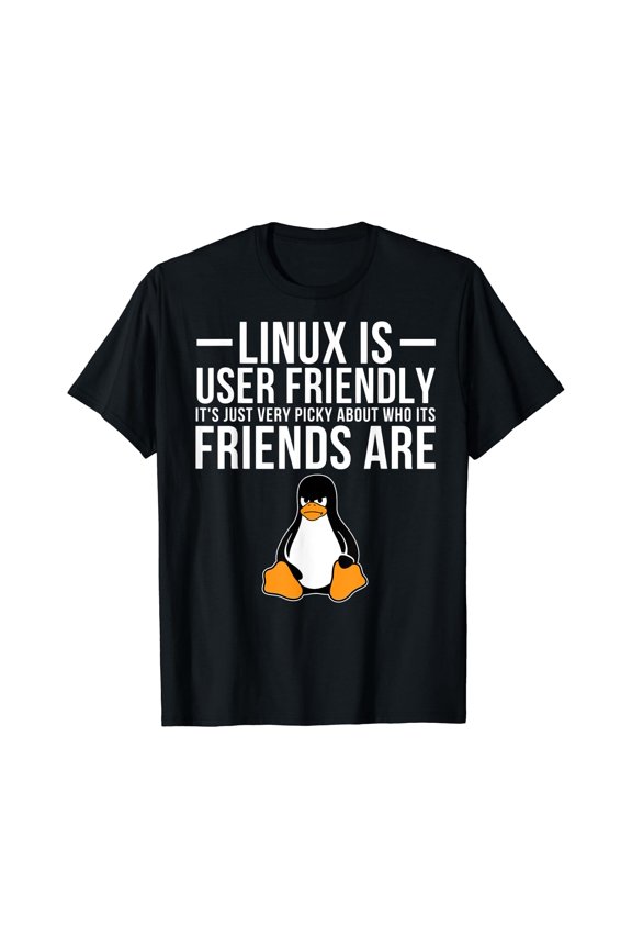 Linux Is User Friendly Just Very Picky Who It's Friends Are T-Shirt, Vintage Birthday Gift