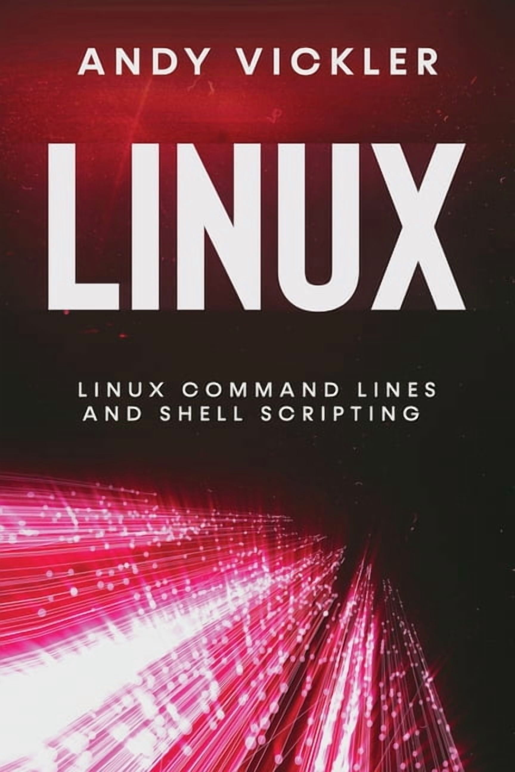 Linux Linux: Linux Command Lines and Shell Scripting, Book 2 ...