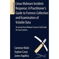 thumbnail image 1 of Linux Malware Incident Response: A Practitioner's Guide to Forensic Collection and Examination of Volatile Data: An Exce, (Paperback), 1 of 1