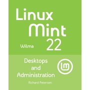Linux Mint 22 Desktops and Administration, Paperback