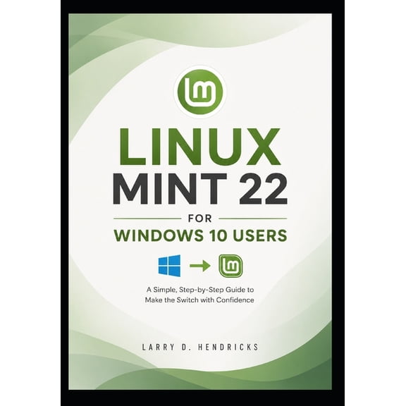 Linux Mint 22 for Windows 10 Users, (Paperback)