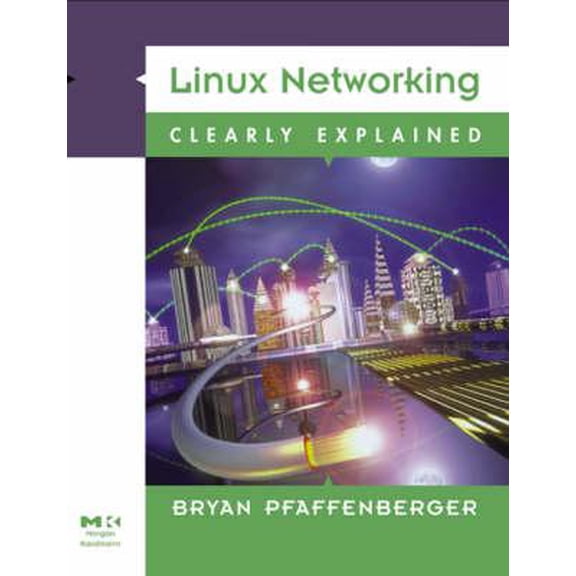 Pre-Owned Linux Networking Clearly Explained (Paperback) 0125331711 9780125331715