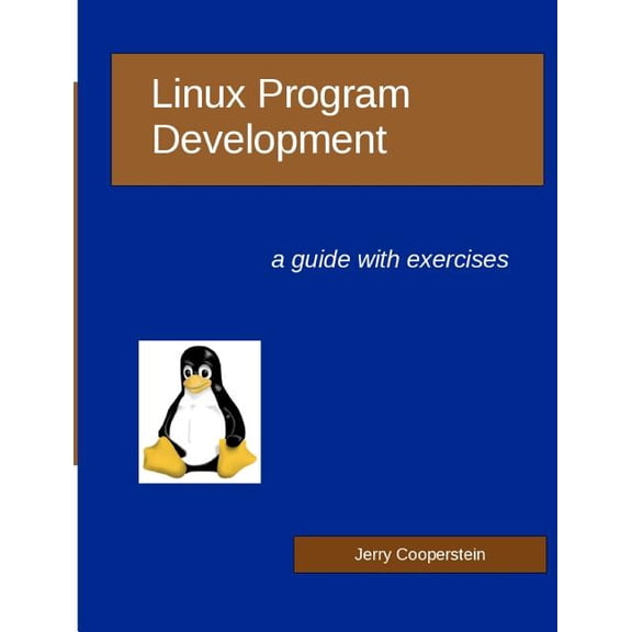 Linux Program Development: a guide with exercises (Paperback)