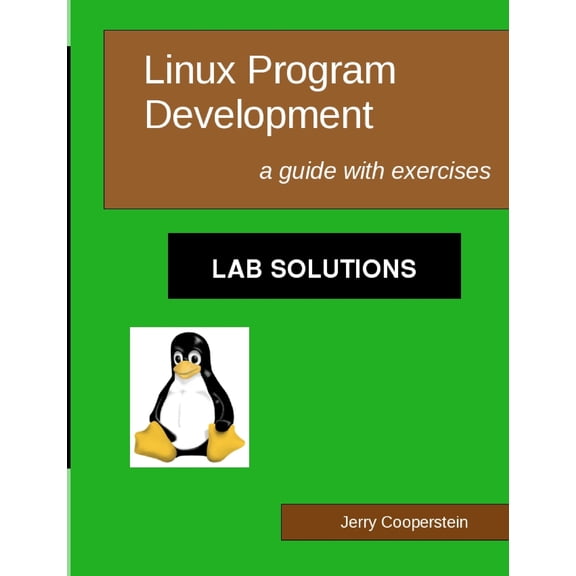 Linux Program Development: Lab Solutions: a guide with exercises