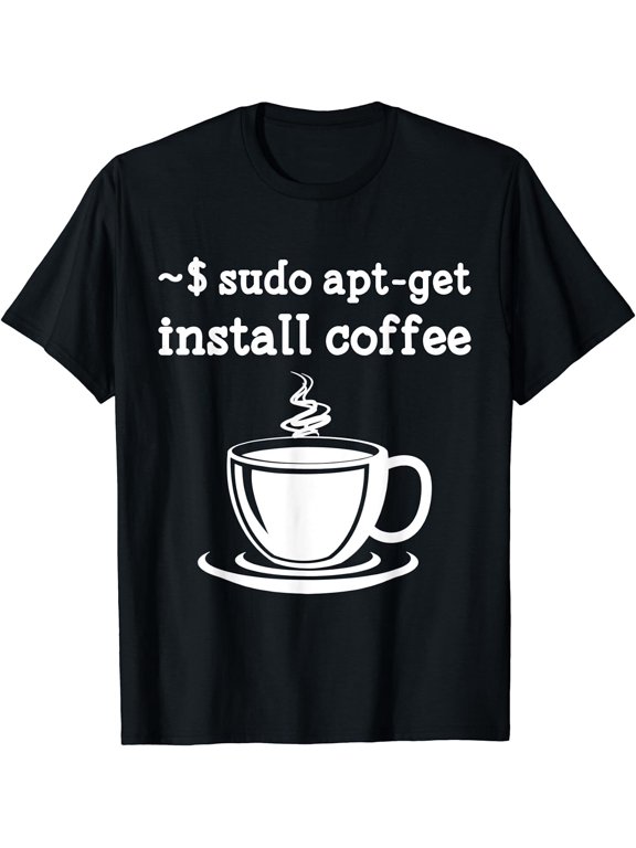 Linux Sudo Apt Get Install Coffee Graphic T-Shirt