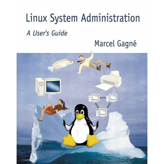 Pre-Owned Linux System Administration: A User's Guide (Paperback) 0201719347 9780201719345