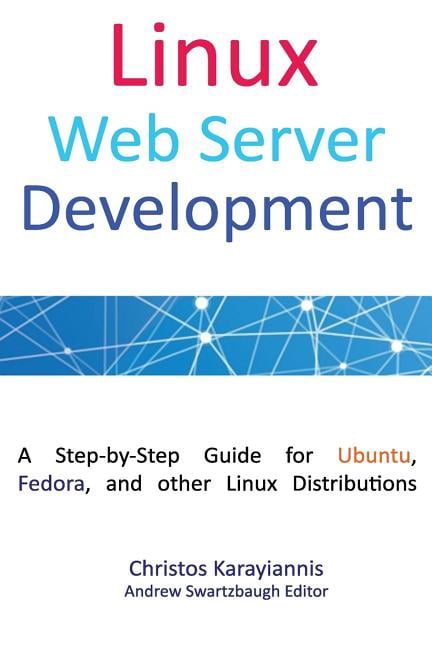 Linux Distros Web Linux Web Server Development : A Step-by-Step Guide for Ubuntu, Fedora ...