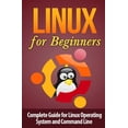 thumbnail image 1 of Linux Command Line Linux for Beginner's: Complete Guide for Linux Operating System and Command Line, Book 1, (Paperback), 1 of 1