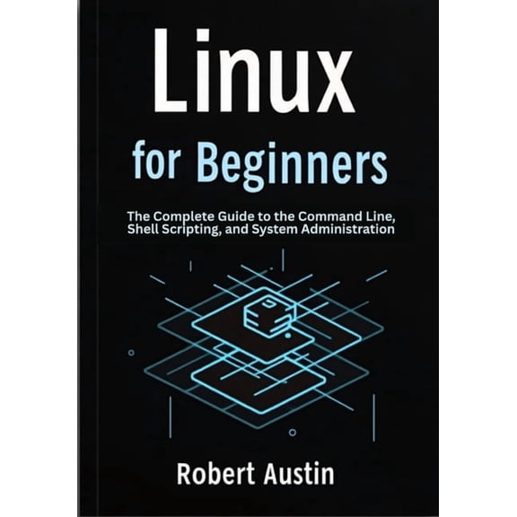 Linux Mint 22 Mastery Series: From Begin Linux for Beginners: The Complete Guide to the Command Line, Shell Scripting, and System Administration, Book 1, (Paperback)