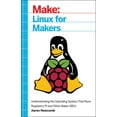 thumbnail image 1 of Linux for Makers: Understanding the Operating System That Runs Raspberry Pi and Other Maker Sbcs (Paperback), 1 of 1