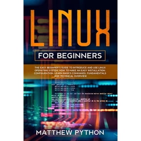Pre-Owned Linux for beginners: The easy beginner's guide to introduce and use Linux operating system. How to make an easy installation, configuration