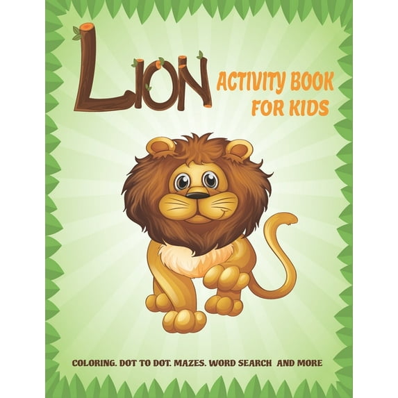 Lion Activity Book For Kids: A Fun Kid Workbook Game For Learning, Coloring, Dot to Dot, Mazes, Crossword Puzzles, Word , (Paperback)