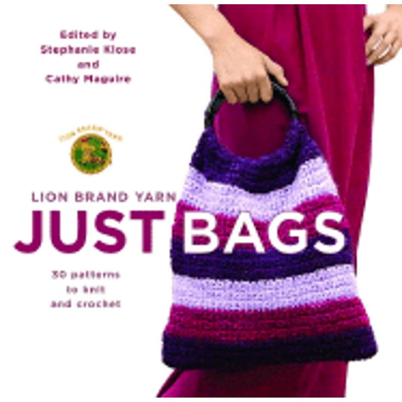 Pre-Owned Lion Brand Yarn: Just Bags - Favourite Patterns to Knit and Crochet (Lion Brand Yarn) Paperback
