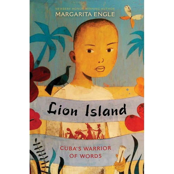 Lion Island: Cuba's Warrior of Words, (Hardcover)