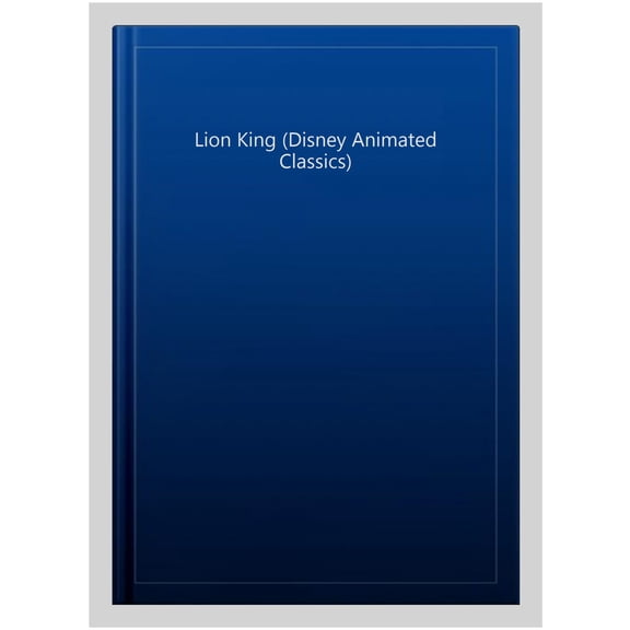 Lion King (Disney Animated Classics)