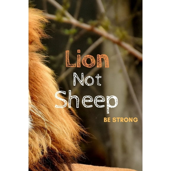 Lion Not Sheep: Be Strong (Paperback)