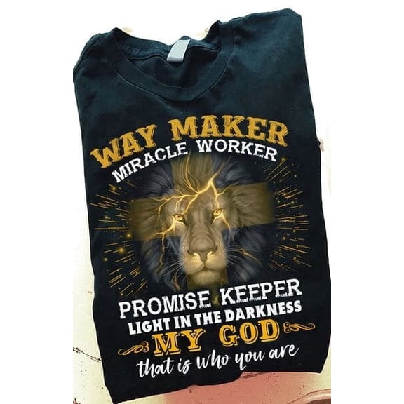 Lion Of God €“ Way Maker Miracle Worker Promise Keeper Light In The Darkness My G