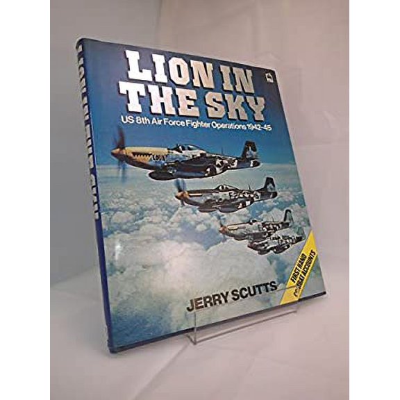 Pre-Owned Lion in the Sky: US 8th Air Force Fighter Operations, 1942-45 (Hardcover) 0850597889 9780850597882