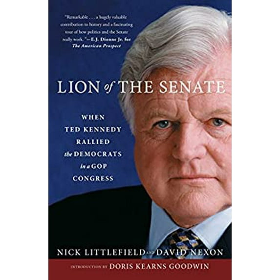 Pre-Owned Lion of the Senate: When Ted Kennedy Rallied the Democrats in a GOP Congress (Paperback) 1476796165 9781476796161