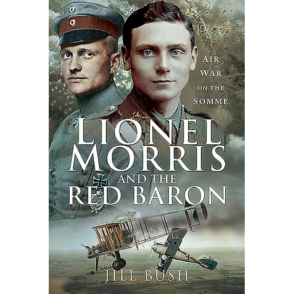 Lionel Morris and the Red Baron: Air War on the Somme (Paperback)