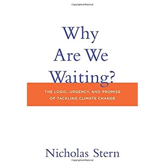 Pre-Owned Why Are We Waiting?: The Logic, Urgency, and Promise of Tackling Climate Change (Hardcover) 0262029189 9780262029186